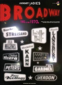 Legendary Ladies of Broadway 1960s to the 1970s
