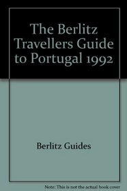 The Berlitz Travellers Guide to Portugal 1992