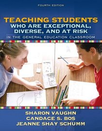 Teaching Students Who Are Exceptional, Diverse, and at Risk in the General Education Classroom (4th Edition)