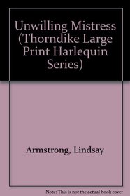 Unwilling Mistress (Thorndike Large Print Harlequin Series)