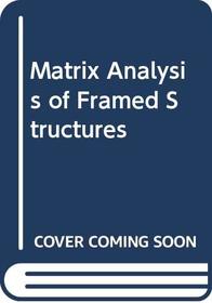 Matrix Analysis of Framed Structures 2e