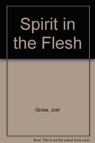 Spirit in the Flesh