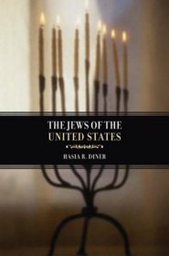 The Jews of the United States, 1654 to 2000 (Jewish Communities in the Modern World)