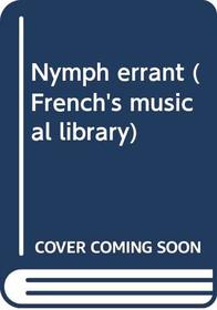 Nymph errant (French's musical library)