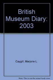 The British Museum Diary 2003