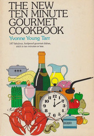 The New 10 Minute Gourmet Cookbook