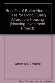 Benefits of Better Homes: Case for Good Quality Affordable Housing (Housing Investment Project)