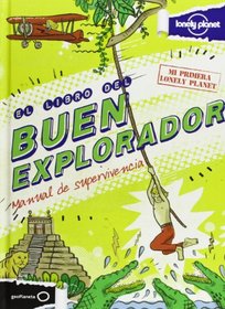 El Libro del Buen Explorador (Lonely Planet Not for Parents) (Spanish Edition)