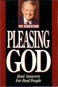 Pleasing God: Real Answers For Real People