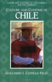 Culture and Customs of Chile (Culture and Customs of Latin America and the Caribbean)