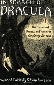 In Search of Dracula : The History of Dracula and Vampires
