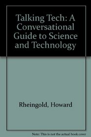 Talking Tech: A Conversational Guide to Science and Technology