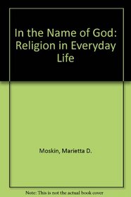 In the Name of God: Religion in Everyday Life