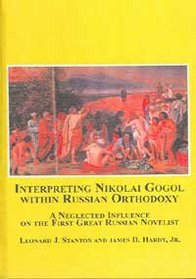 Interpreting Nikolai Gogol Within Russian Orthodoxy: A Neglected Influence on the First Great Russian