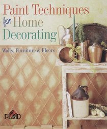 Paint Techniques For Home Decorating: Walls, Furniture  Floors