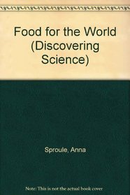 Food for the World (Discovering Science)