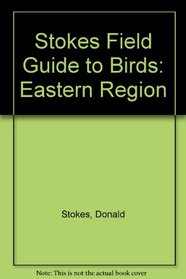 Stokes Field Guide To Birds: Eastern Region
