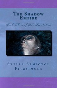 The Shadow Empire: Book Three of The Plantation (Volume 3)