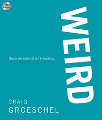 Weird: Because Normal Isn't Working (Audio CD) (Unabridged)