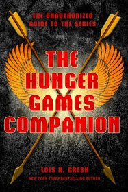 The Hunger Games Companion: The Unauthorized Guide to the Series