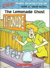 The Lemonade Ghost: Scooby-Doo! Phonics Reading Program. Book 5: Silent Letters