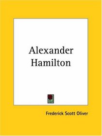 Alexander Hamilton, Howard H. Hicks. (Paperback 0766137937)