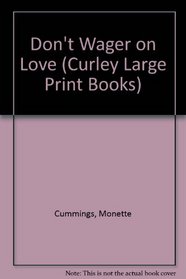 Don't Wager on Love (Curley Large Print Books)