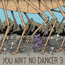 You Ain't No Dancer Volume 3
