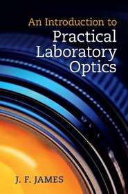 An Introduction to Practical Laboratory Optics