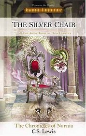 The Silver Chair (Radio Theatre's Chronicles of Narnia, Part 6)