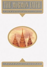 The Mormon Faith (A New Look at Christianity)