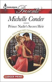 Prince Nadir's Secret Heir (One Night with Consequences) (Harlequin Presents, No 3320) (Larger Print)
