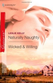 Naturally Naughty / Wicked & Willing (Harlequin Showcase, No 3)