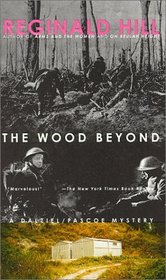The Wood Beyond (Dalziel and Pascoe, Bk 15)