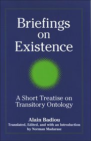 Briefings on Existence: A Short Treatise on Transitory Ontology (Suny Series, Intersections: Politics and Critical Theory)