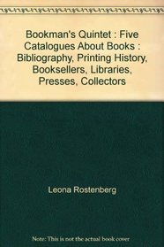 Bookman's Quintet, Five Catalogues About Books, Bibliography, Printing History, Booksellers, Libraries, Presses, Collectors