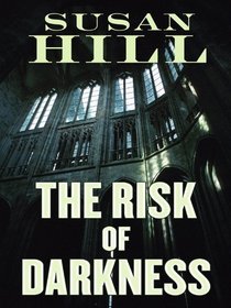 The Risk of Darkness: A Simon Serrailler Mystery (Thorndike Large Print Crime Scene)