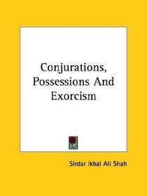 Conjurations, Possessions and Exorcism