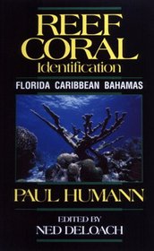 Reef Coral Identification: Florida Caribbean Bahamas Including Marine Plants