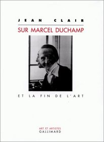 Sur Marcel Duchamp et la Fin de l'Art (French Edition)