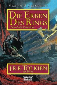 Die Erben des Rings. Fantastische Geschichten. J.R.R. Tolkien zu Ehren.