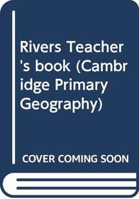 Rivers Teacher's book (Cambridge Primary Geography)