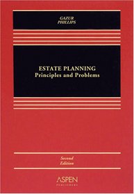 ESTATE PLANNING: Principles & Problems