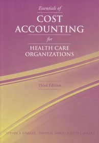 Essentials of Cost Accounting for Health Care Organizations