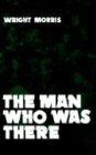 The Man Who was There