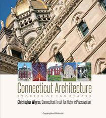 Connecticut Architecture: Stories of 100 Places (Garnet Books)