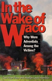 In the Wake of Waco: Why Were Adventists Among the Victims