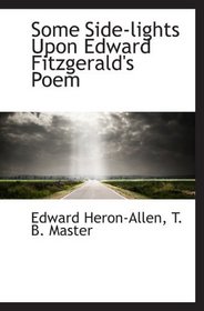 Some Side-lights Upon Edward Fitzgerald's Poem