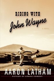 Riding with John Wayne: A Novel