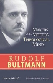 Rudolf Bultmann (Makers of the Modern Theological Mind)